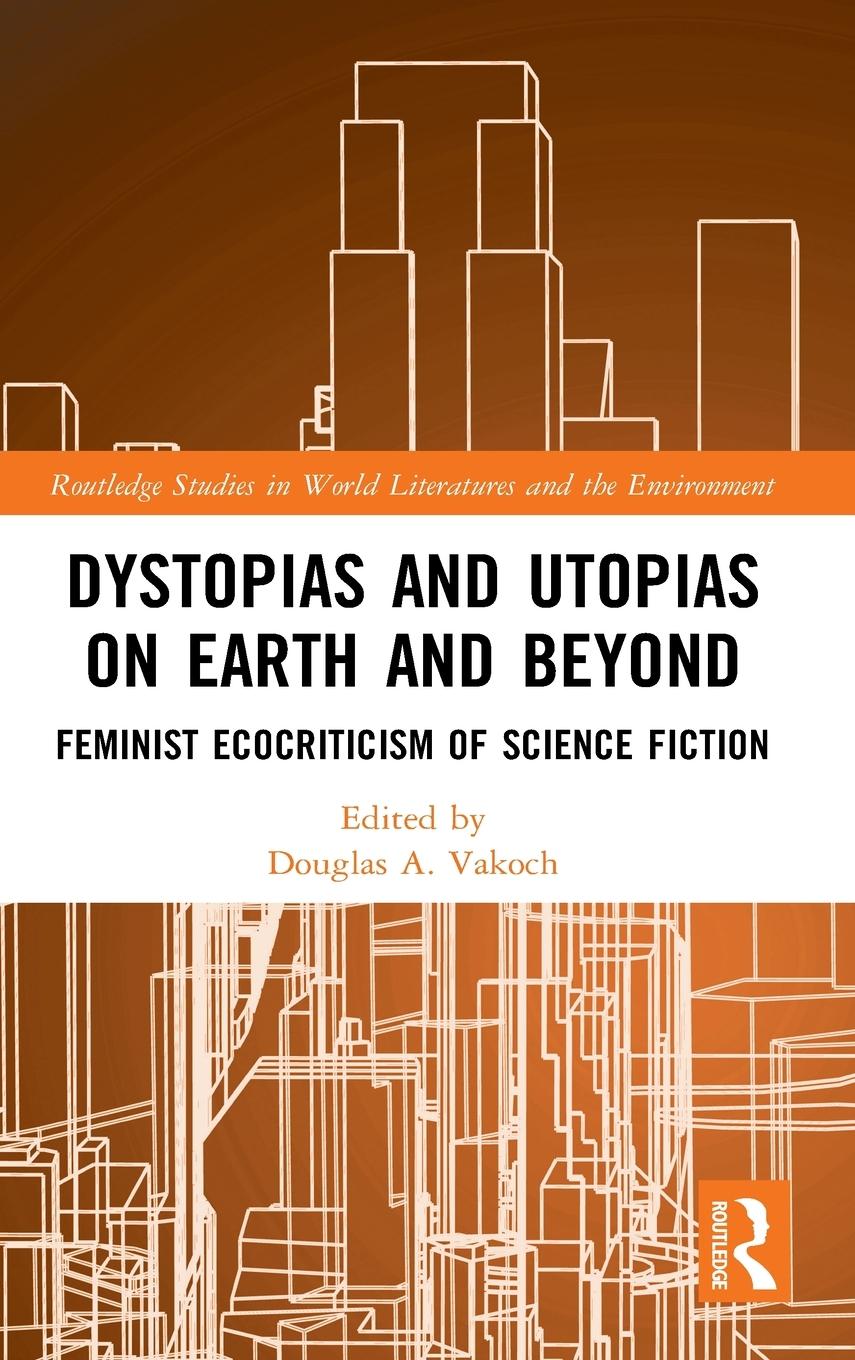 Dystopias and Utopias on Earth and Beyond