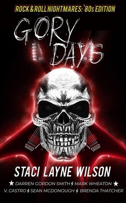 Rock & Roll Nightmares: Gory Days: '80s Edition Short Stories