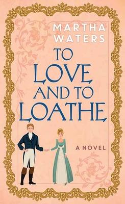 To Love and to Loathe