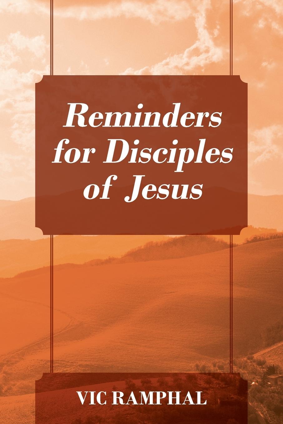 Reminders for Disciples of Jesus