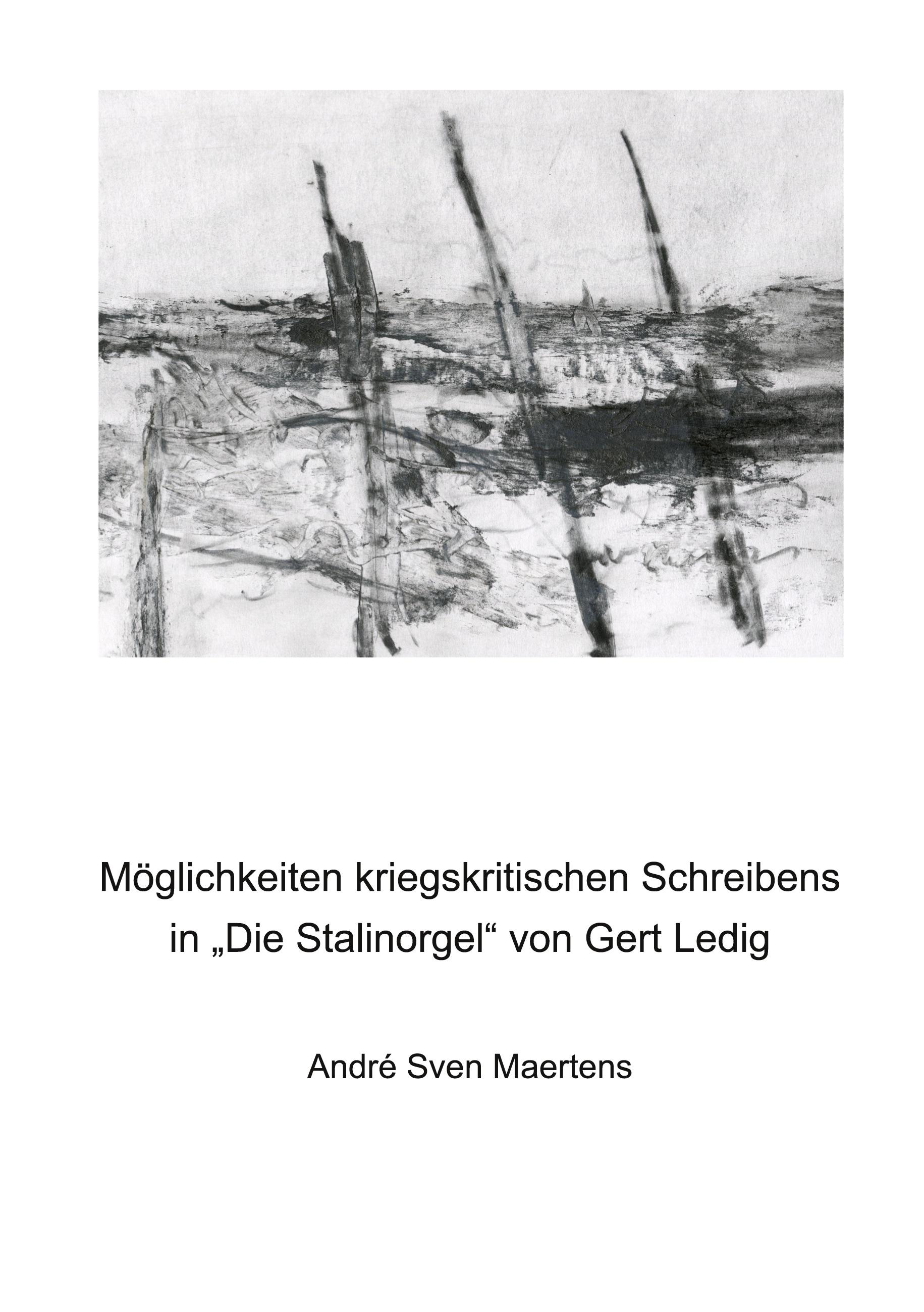 Möglichkeiten kriegskritischen Schreibens in "Die Stalinorgel" von Gert Ledig