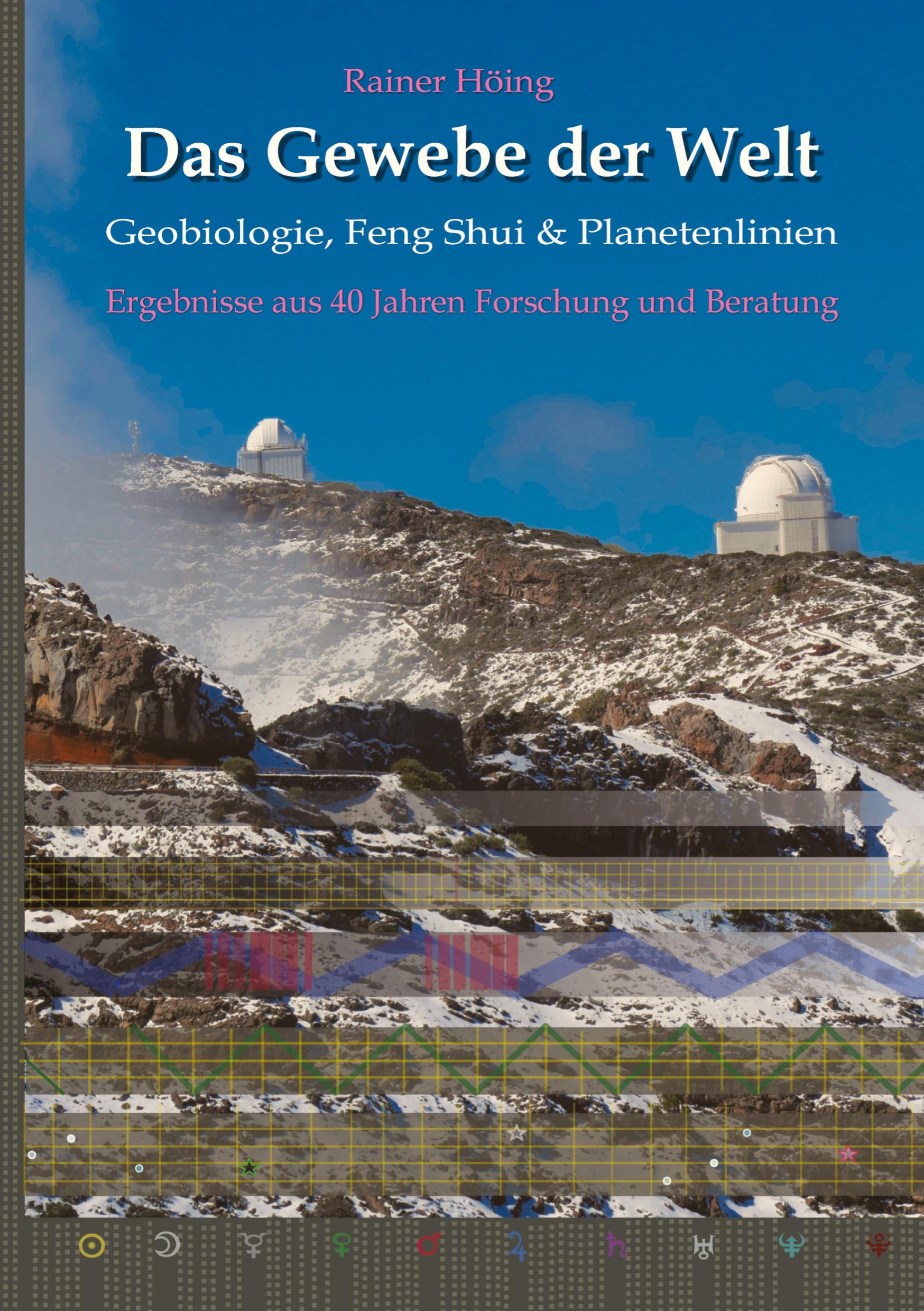 Das Gewebe der Welt - Geobiologie, Feng Shui & Planetenlinien