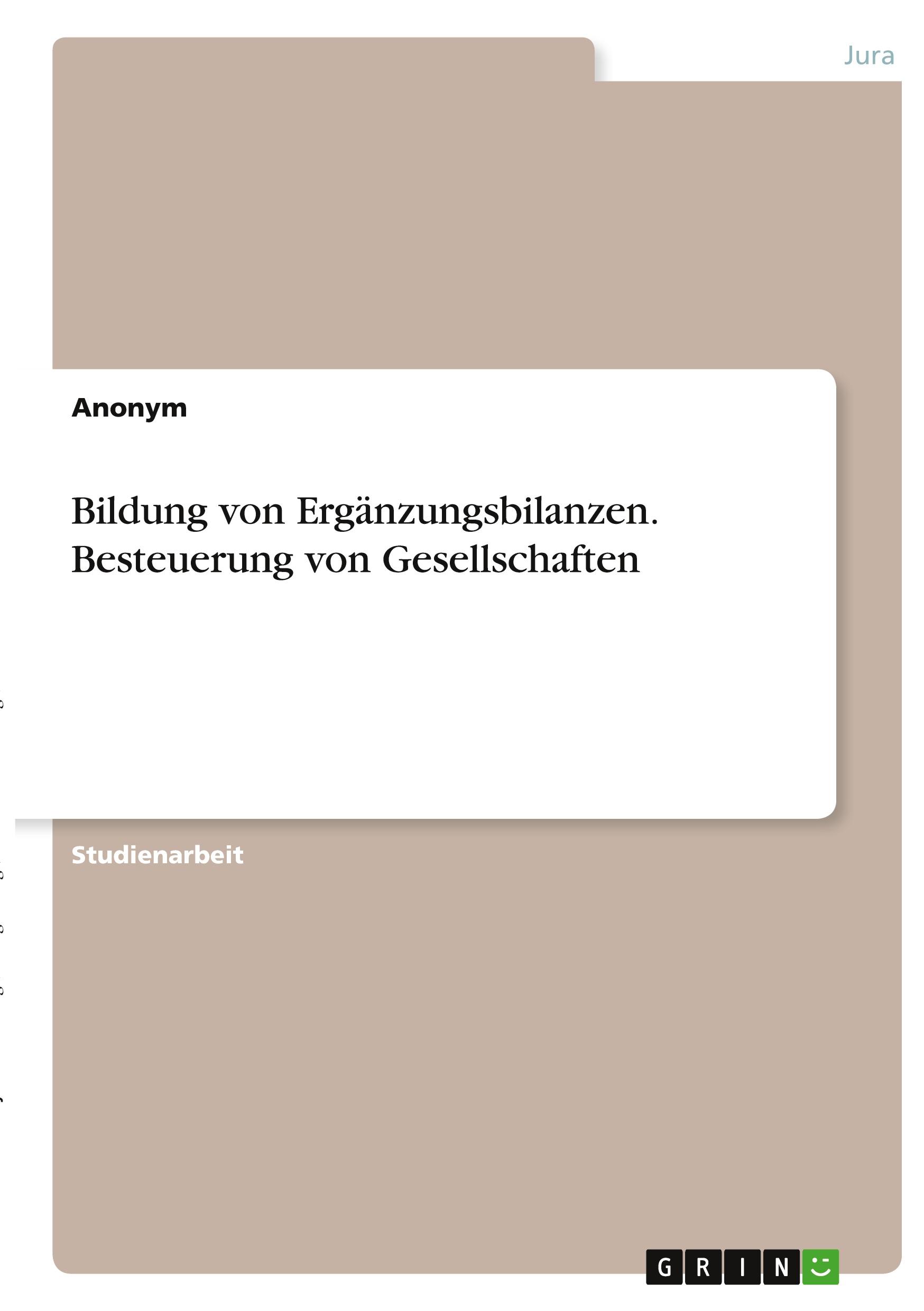 Bildung von Ergänzungsbilanzen. Besteuerung von Gesellschaften