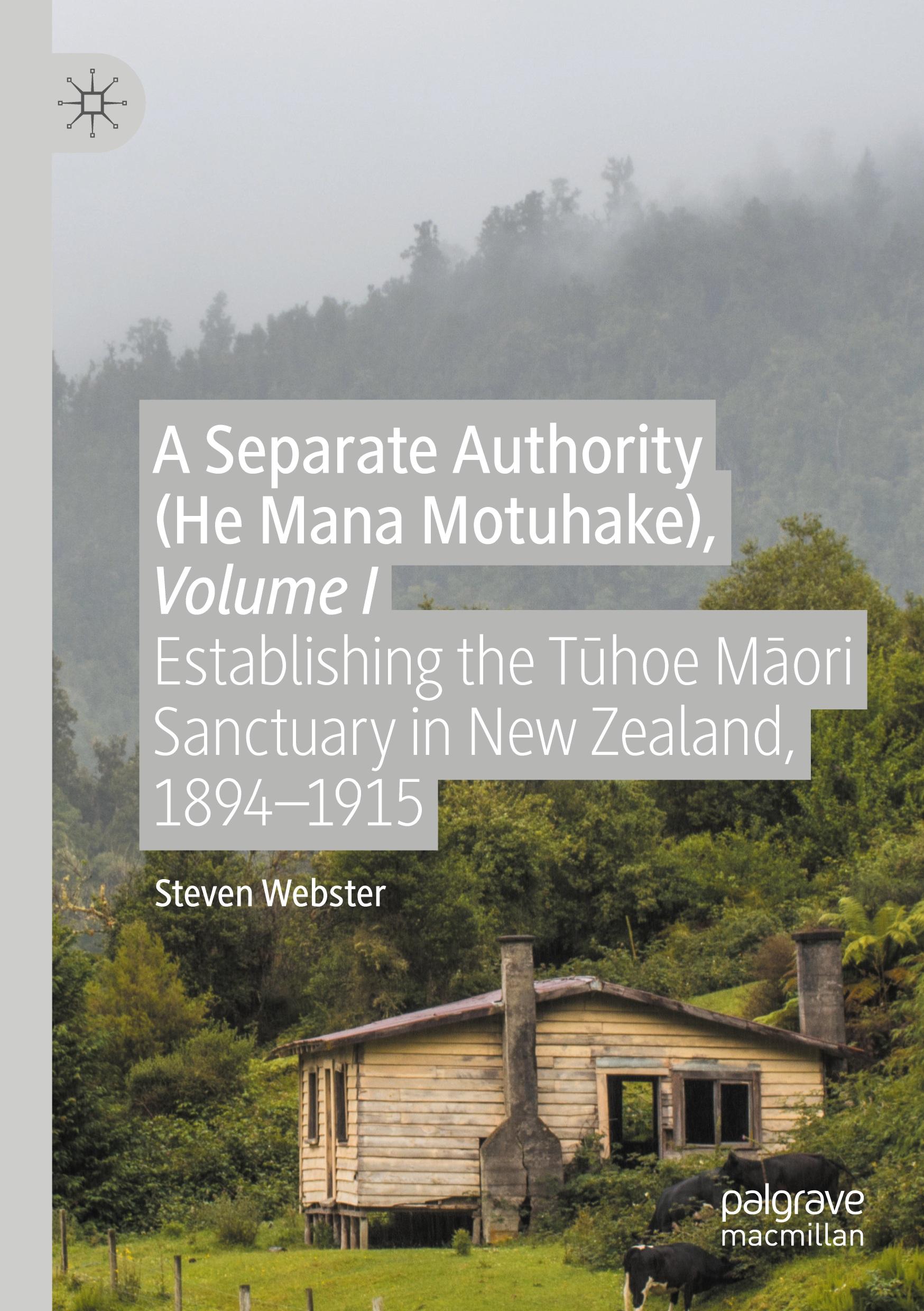 A Separate Authority (He Mana  Motuhake), Volume I