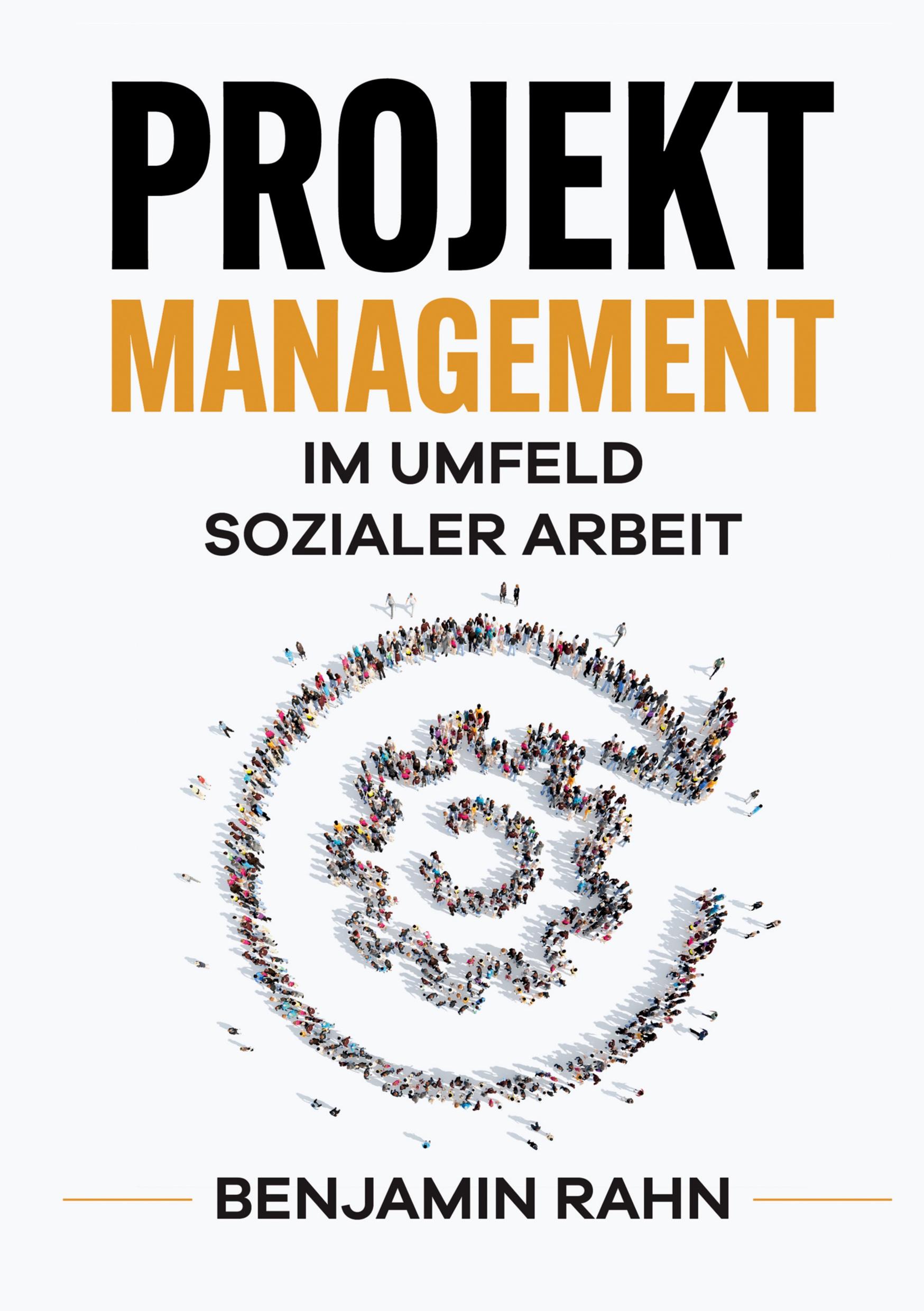 Projektmanagement - Im Umfeld sozialer Arbeit