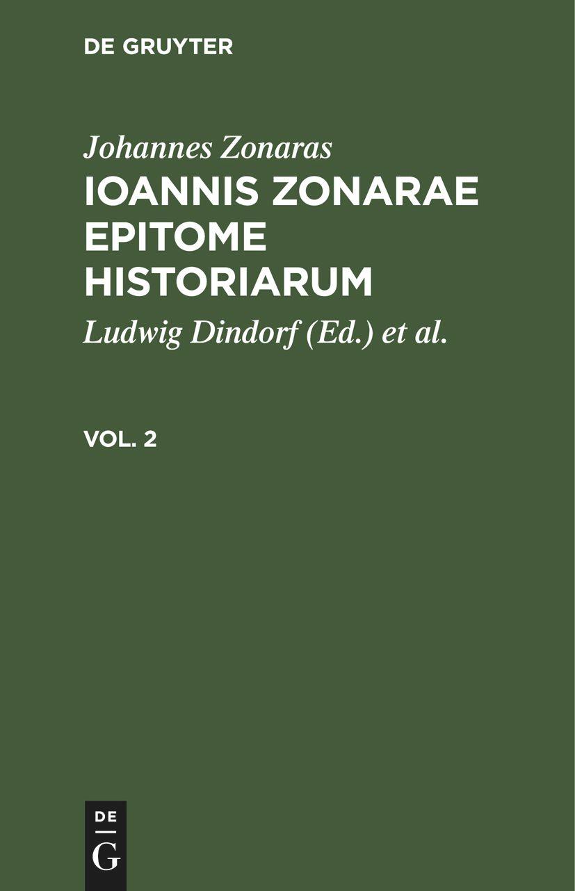 Johannes Zonaras: Ioannis Zonarae Epitome historiarum. Vol. 2