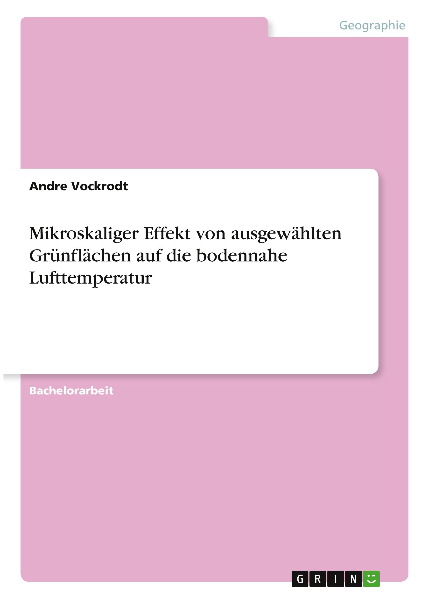 Mikroskaliger Effekt von ausgewählten Grünflächen auf die bodennahe Lufttemperatur