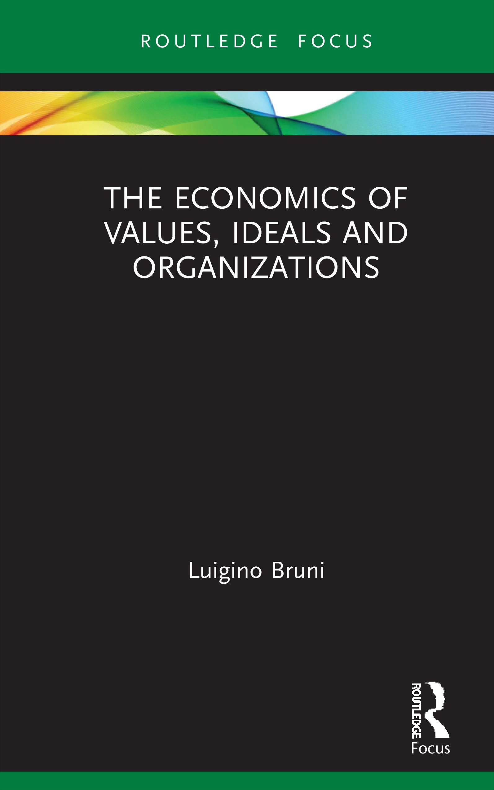 The Economics of Values, Ideals and Organizations