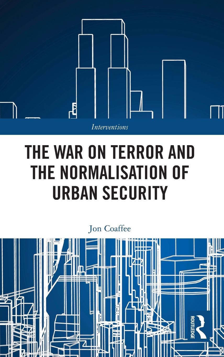 The War on Terror and the Normalisation of Urban Security