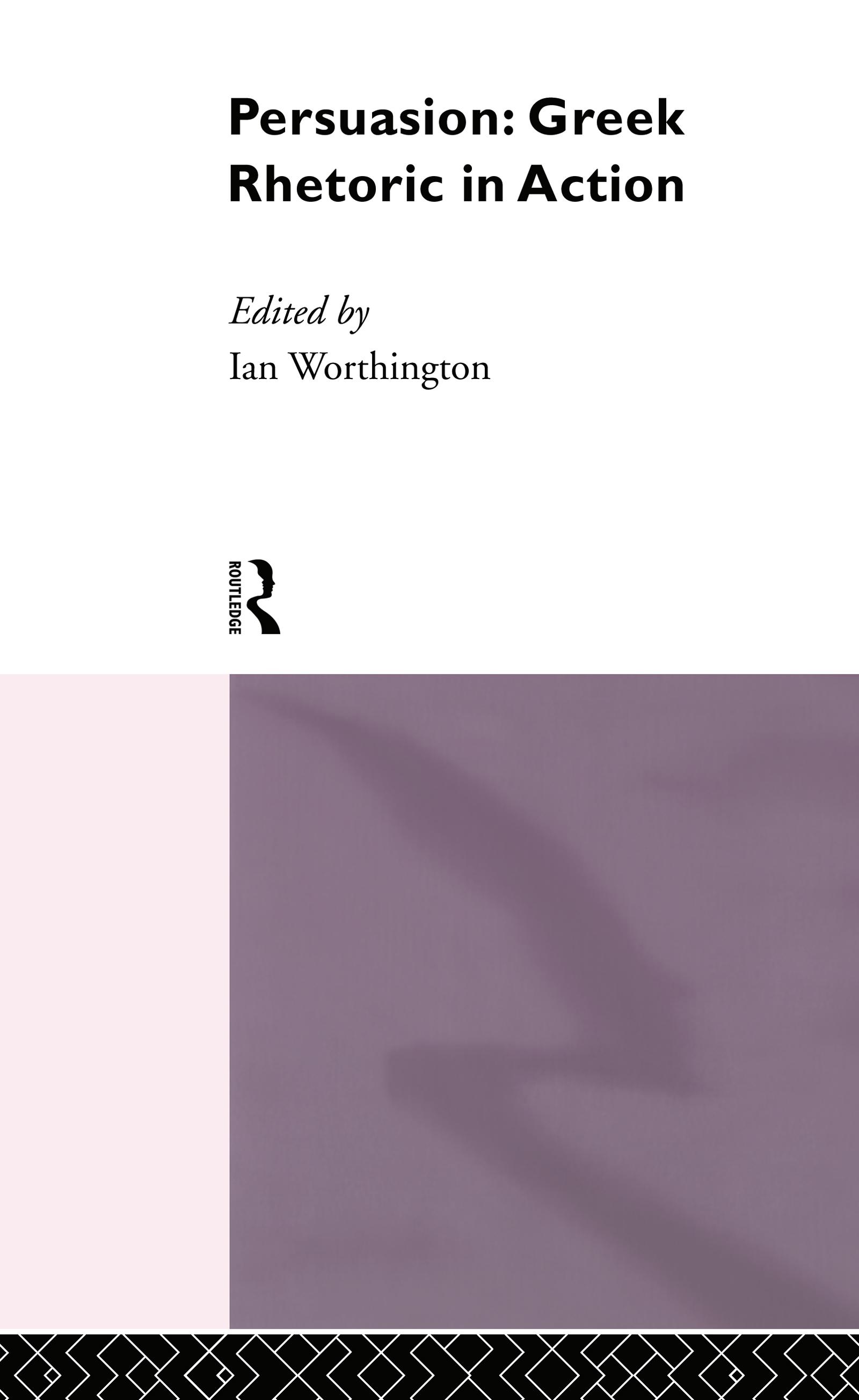 Persuasion: Greek Rhetoric in Action