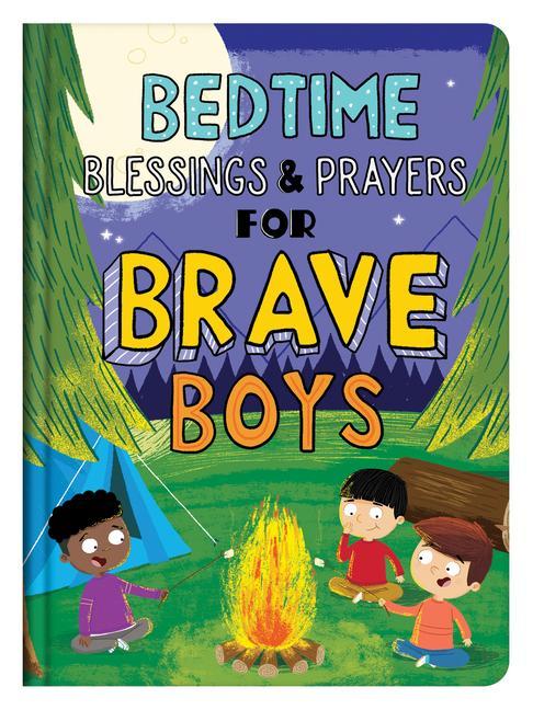 Bedtime Blessings and Prayers for Brave Boys: Read-Aloud Devotions