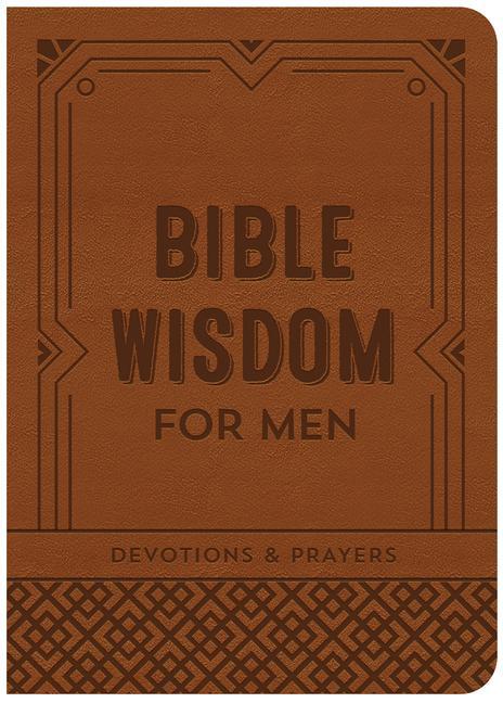 Bible Wisdom for Men: Devotions & Prayers