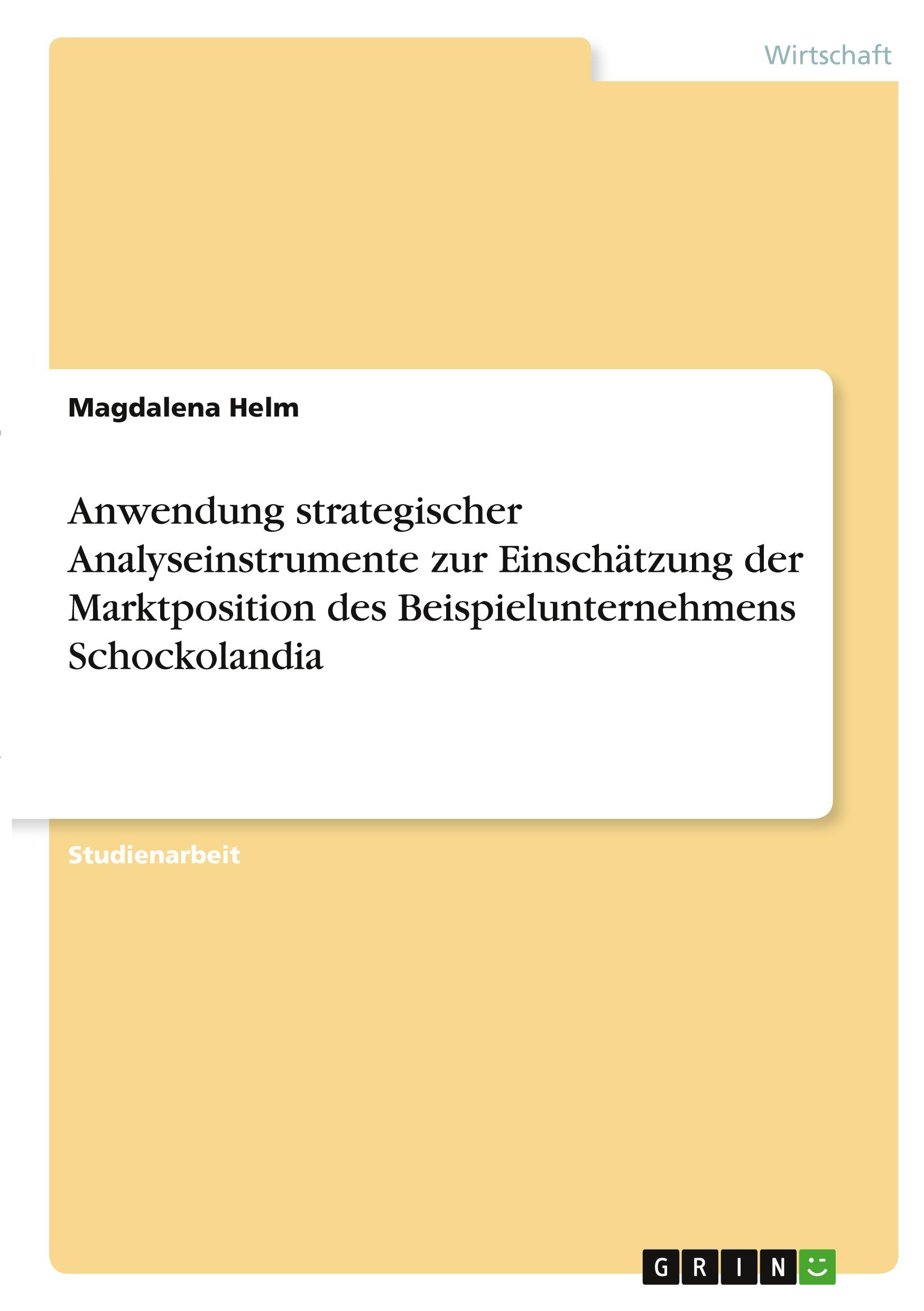 Anwendung strategischer Analyseinstrumente zur Einschätzung der Marktposition des Beispielunternehmens Schockolandia