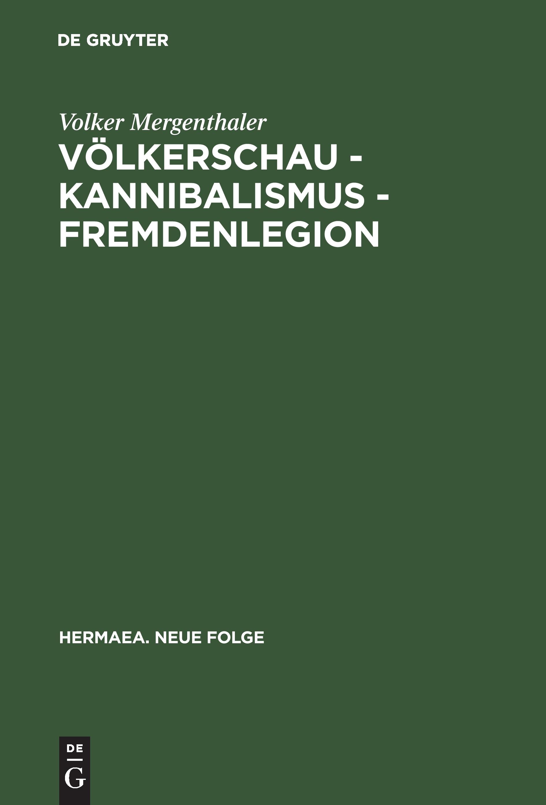 Völkerschau - Kannibalismus - Fremdenlegion