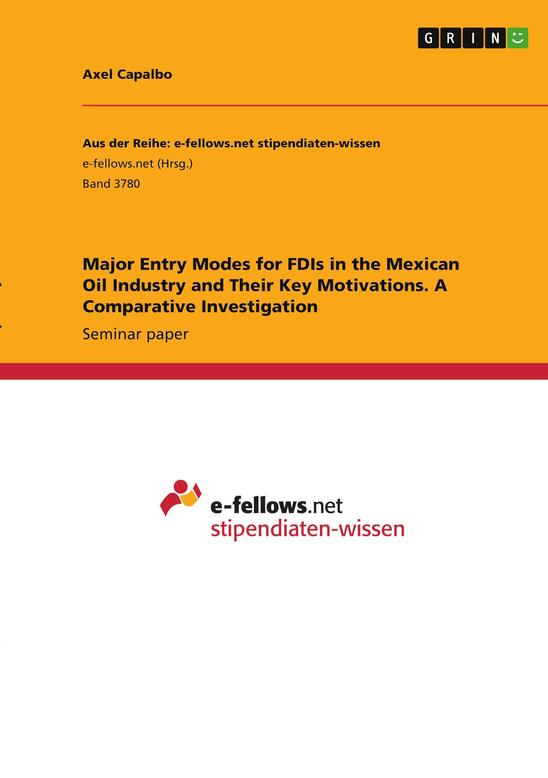 Major Entry Modes for FDIs in the Mexican Oil Industry and Their Key Motivations. A Comparative Investigation