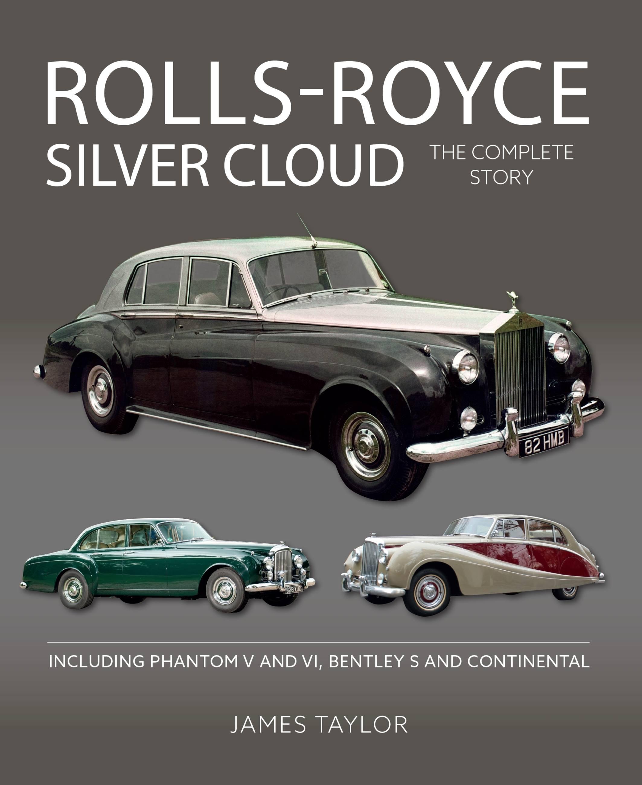 Rolls-Royce Silver Cloud - The Complete Story