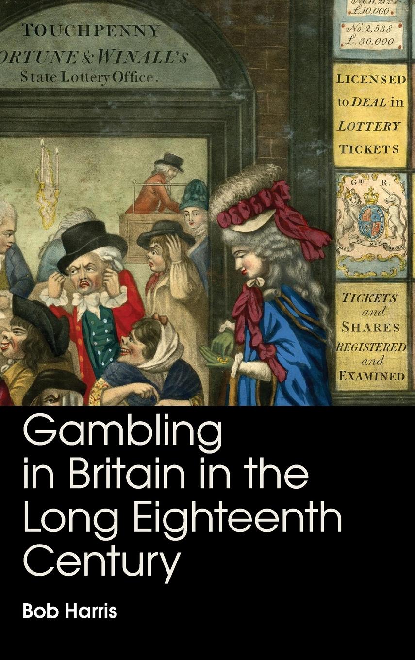 Gambling in Britain in the Long Eighteenth Century