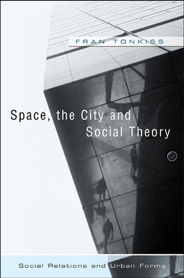 Space, the City and Social Theory