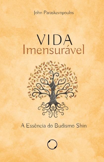 Vida Imensurável: a Essência do Budismo Shin