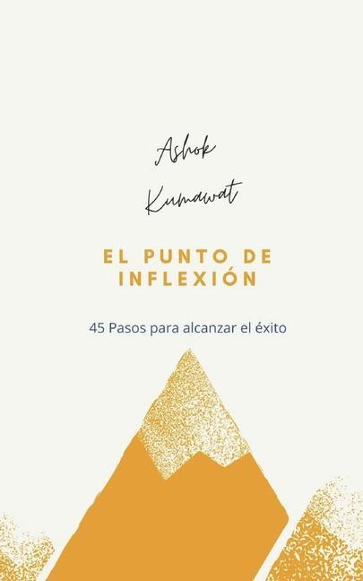 El punto de inflexión: 45 Pasos para alcanzar el éxito