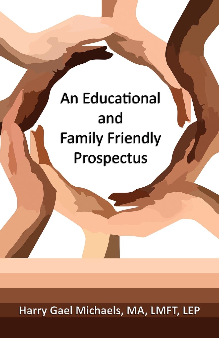 AN EDUCATIONAL AND FAMILY FRIENDLY PROSPECTUS