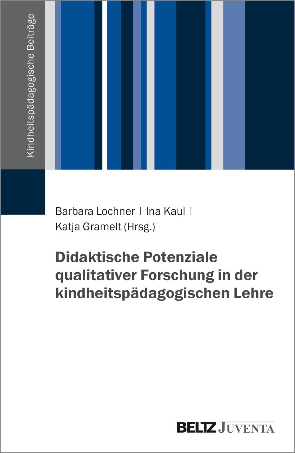 Didaktische Potenziale qualitativer Forschung in der kindheitspädagogischen Lehre