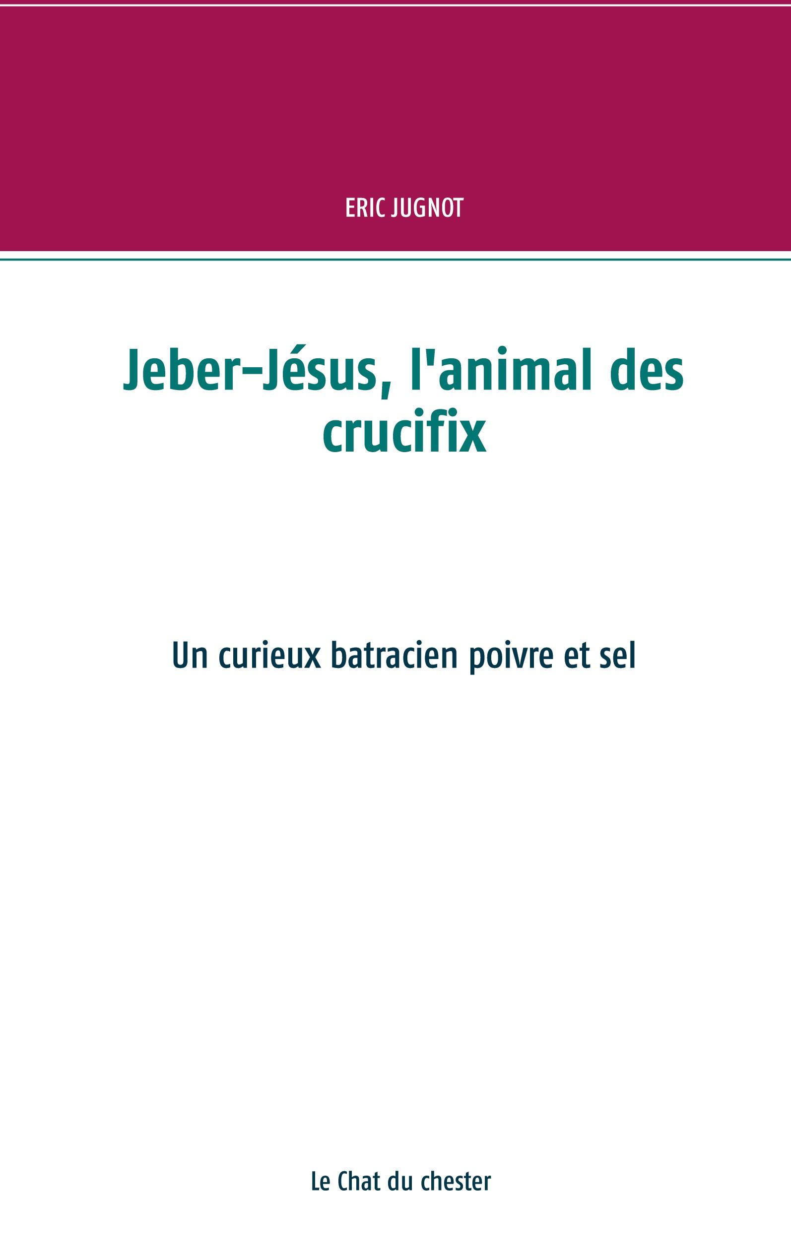 Jeber-Jésus, l'animal des crucifix