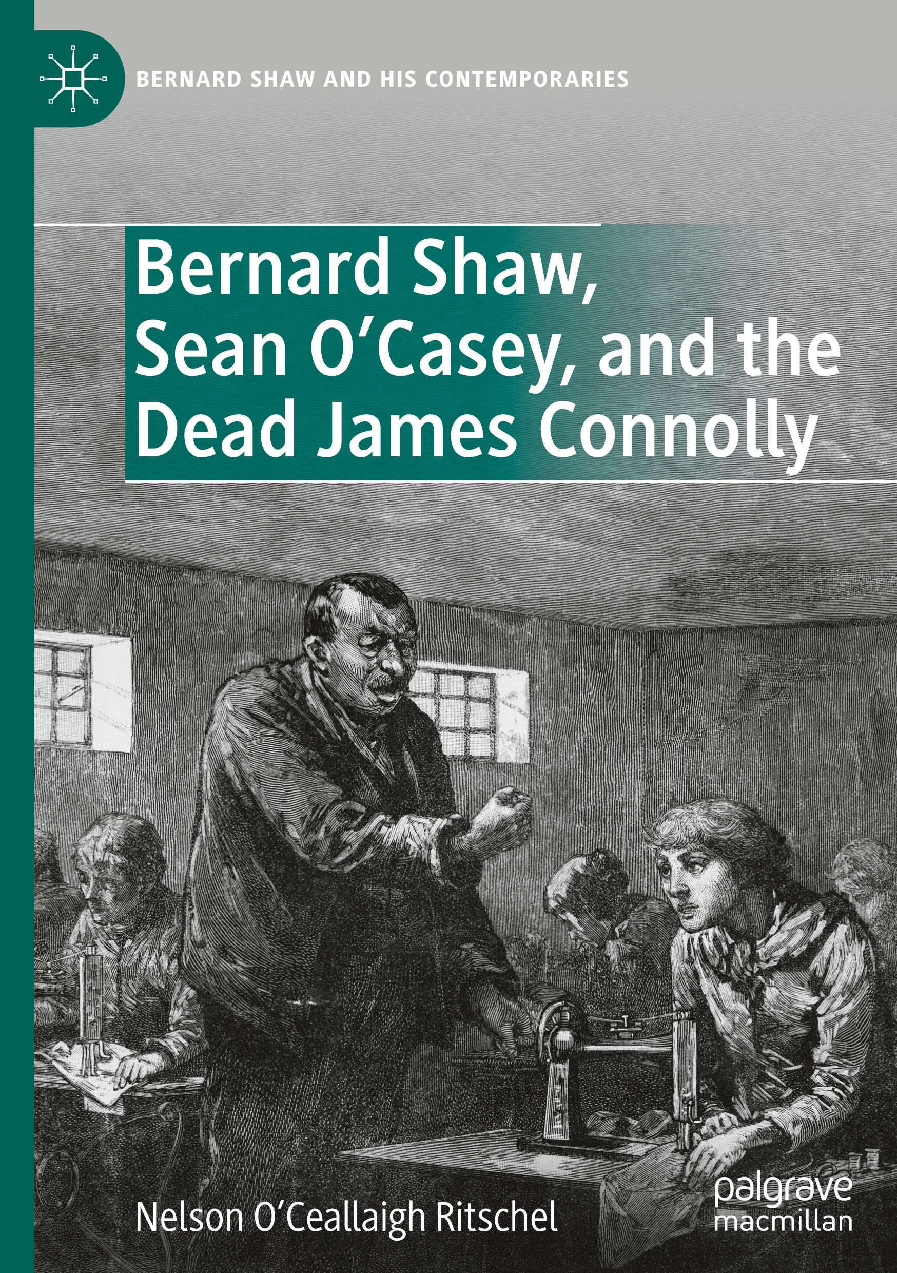 Bernard Shaw, Sean O¿Casey, and the Dead James Connolly