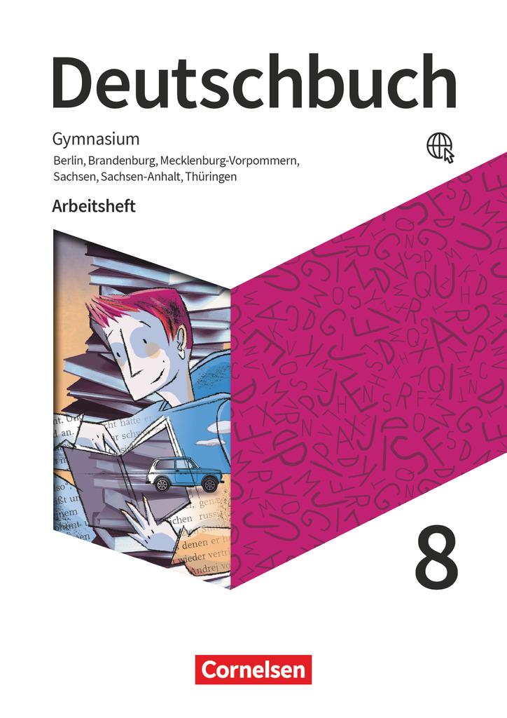 Deutschbuch Gymnasium 8. Schuljahr - Berlin, Brandenburg, Mecklenburg-Vorpommern, Sachsen, Sachsen-Anhalt und Thüringen - Arbeitsheft mit Lösungen