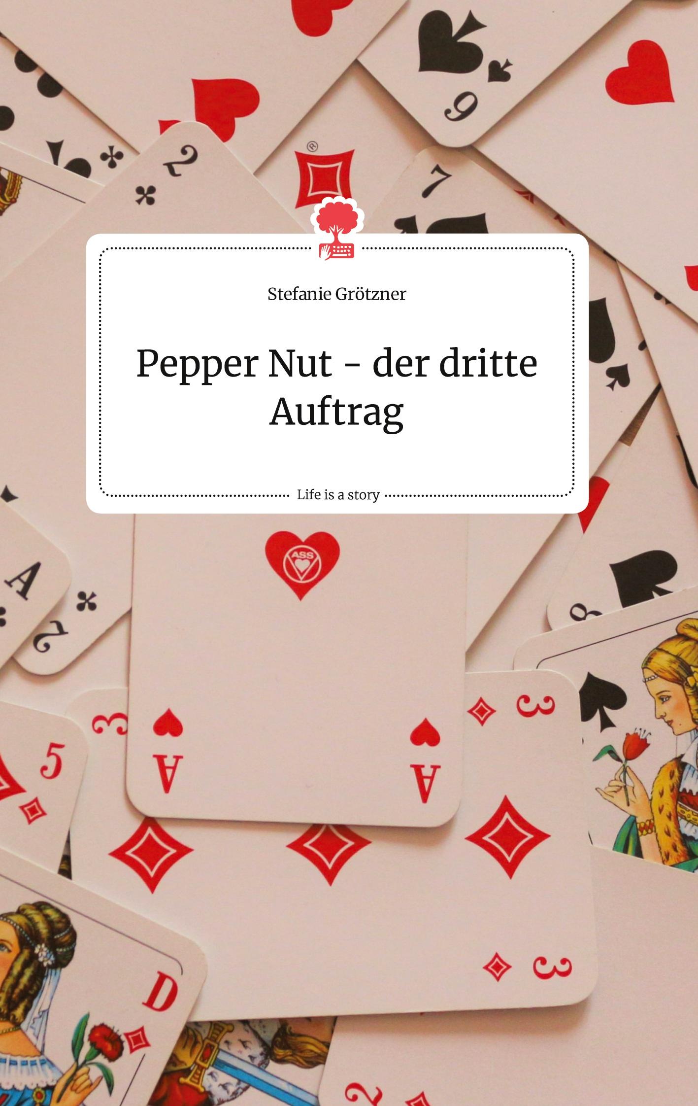 Pepper Nut - der dritte Auftrag. Life is a Story - story.one