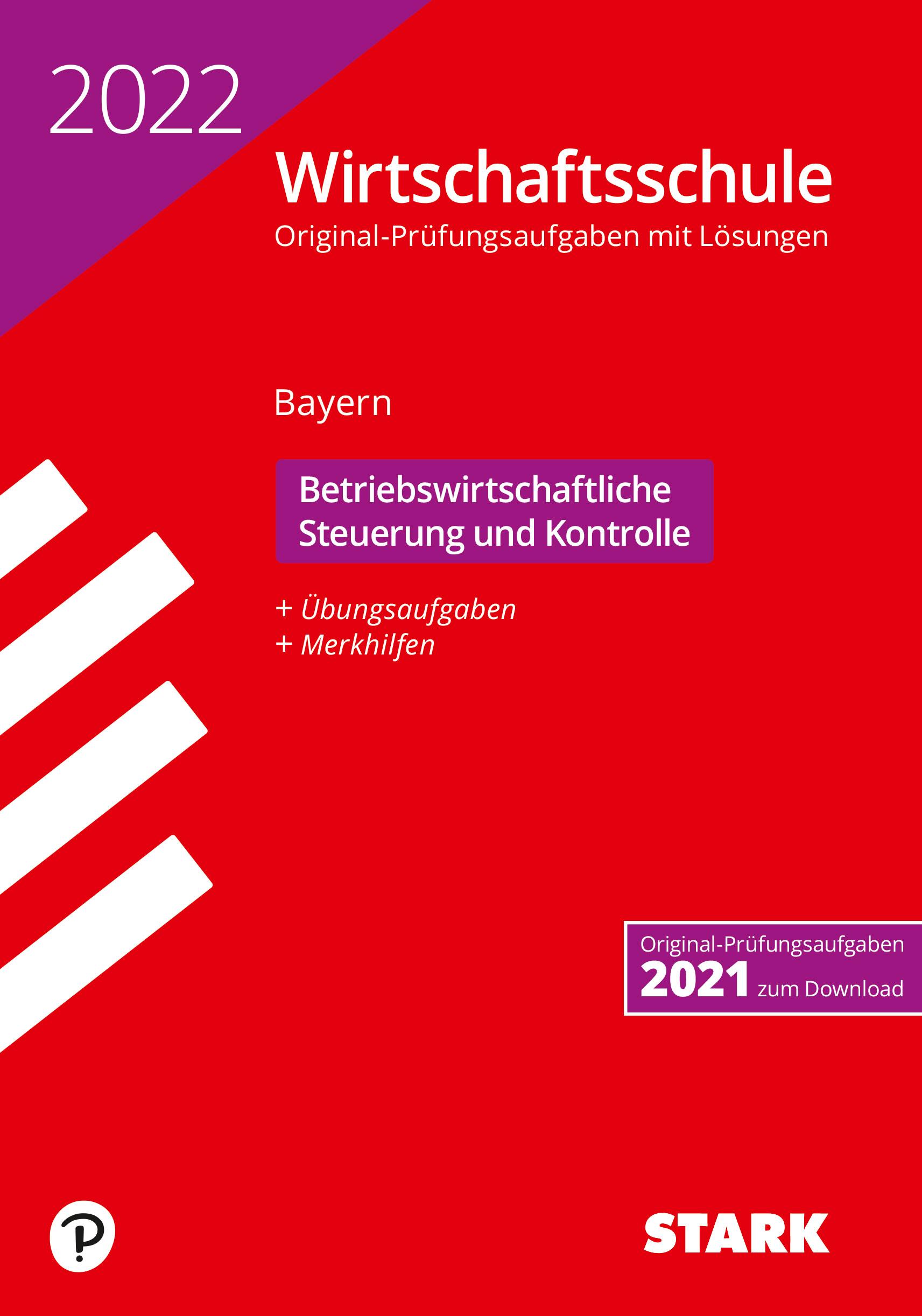 STARK Original-Prüfungen Wirtschaftsschule 2022 - Betriebswirtschaftliche Steuerung und Kontrolle - Bayern