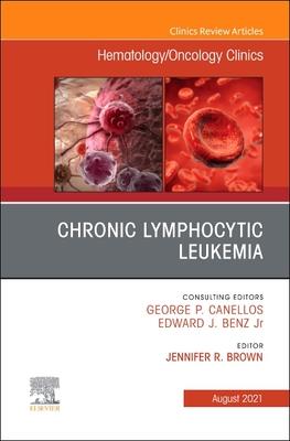 Chronic Lymphocytic Leukemia, an Issue of Hematology/Oncology Clinics of North America