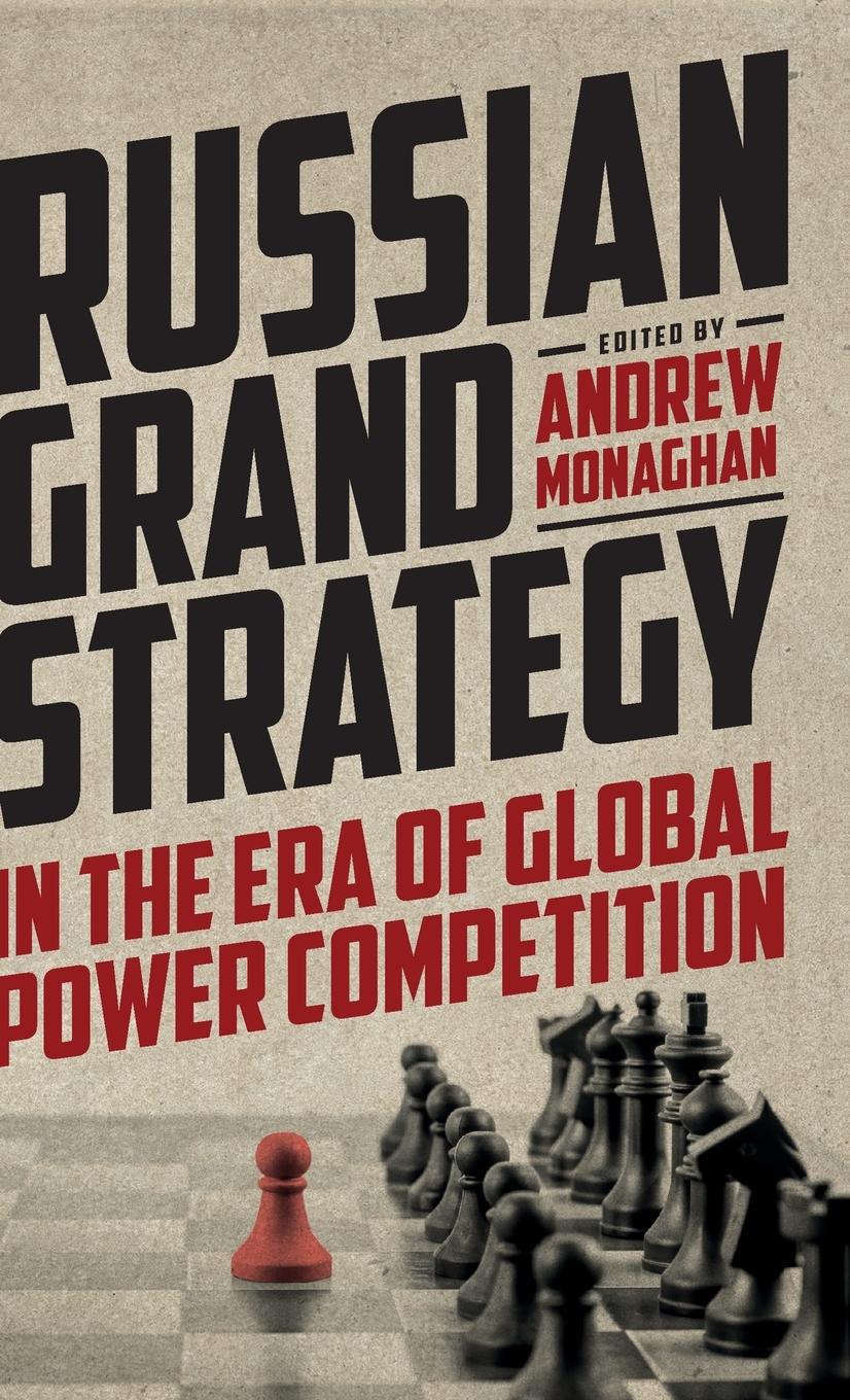 Russian Grand Strategy in the era of global power competition