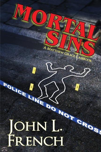 Mortal Sins: a Matthew Grace casebook