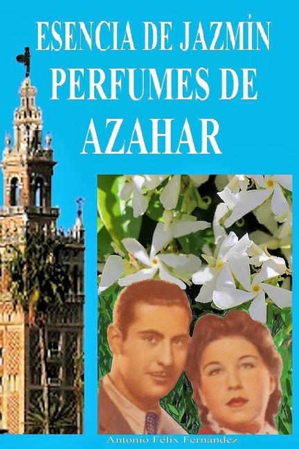 Esencia de jazmin, perfumes de azahar