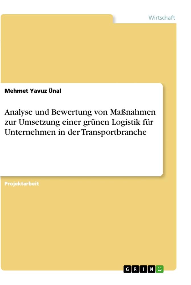 Analyse und Bewertung von Maßnahmen zur Umsetzung einer grünen Logistik für Unternehmen in der Transportbranche