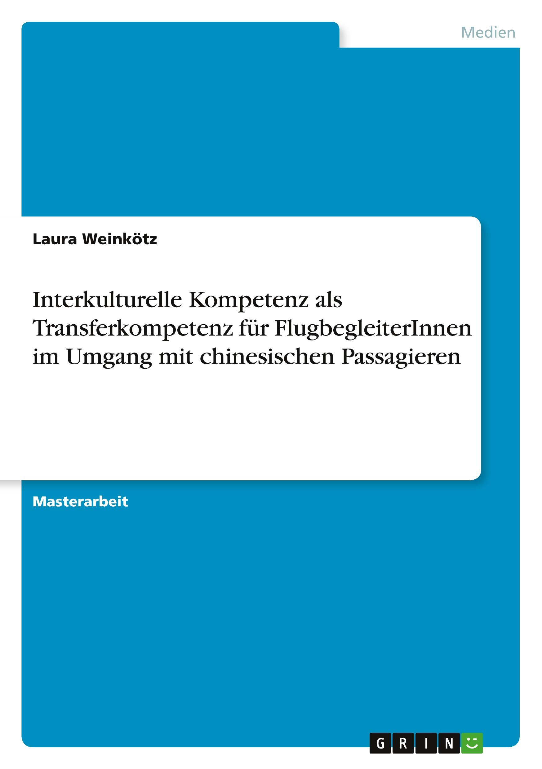 Interkulturelle Kompetenz als Transferkompetenz für FlugbegleiterInnen im Umgang mit chinesischen Passagieren