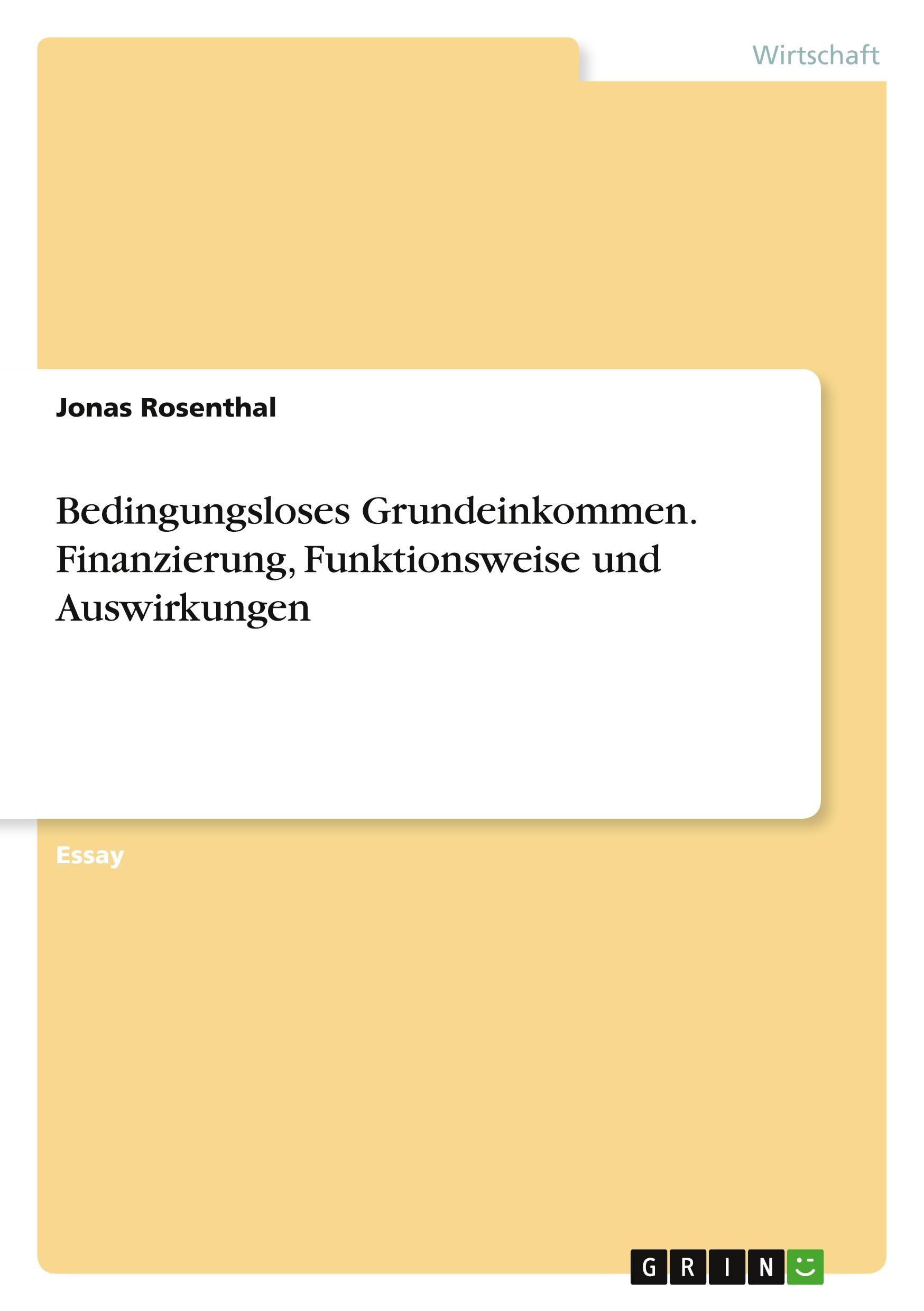 Bedingungsloses Grundeinkommen. Finanzierung, Funktionsweise und Auswirkungen