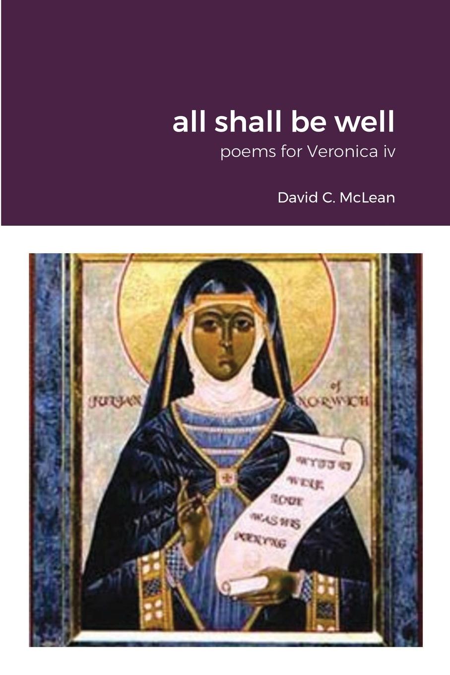 all shall be well: poems for Veronica iv