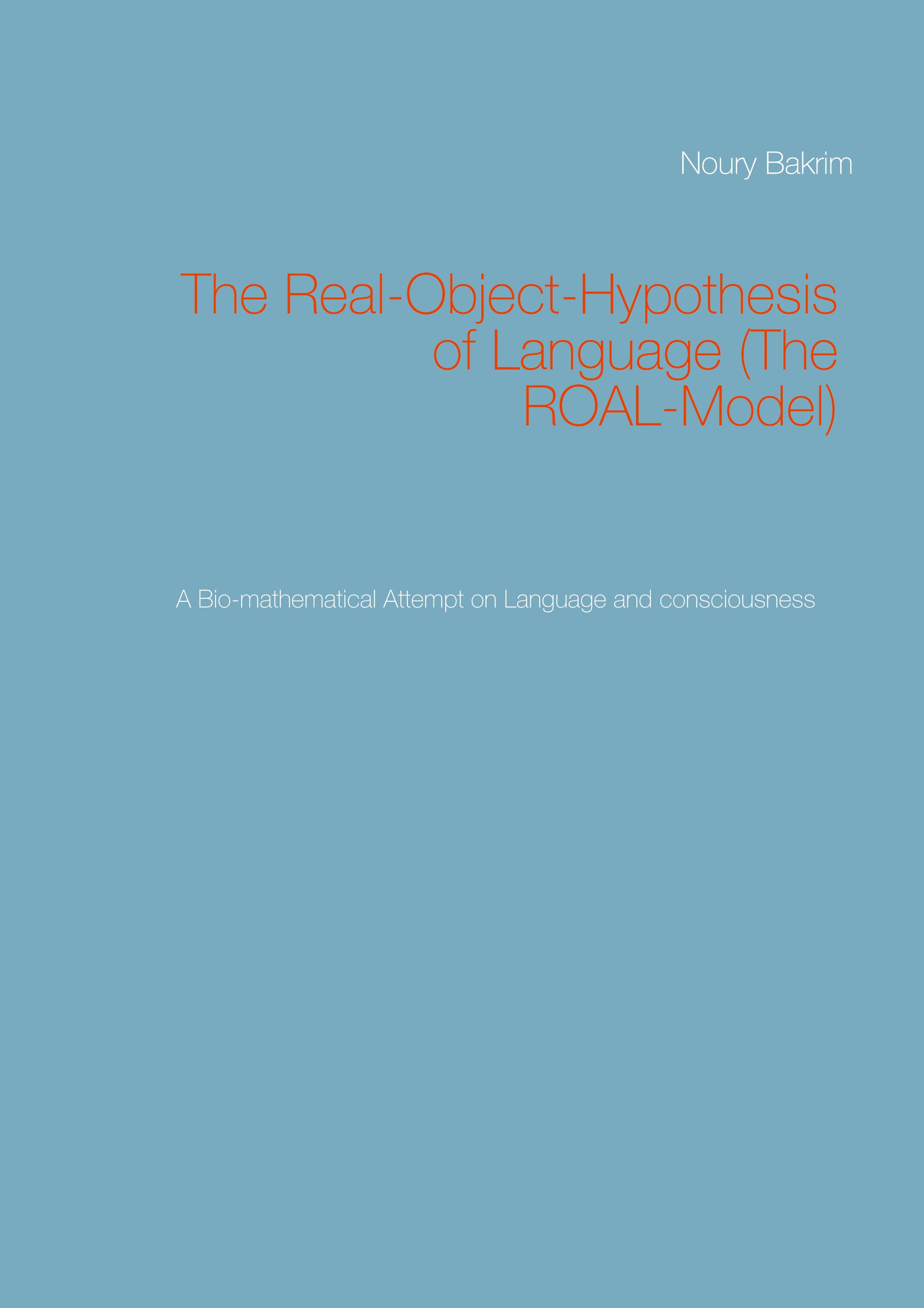 The Real-Object-Hypothesis of Language (The ROAL-Model)