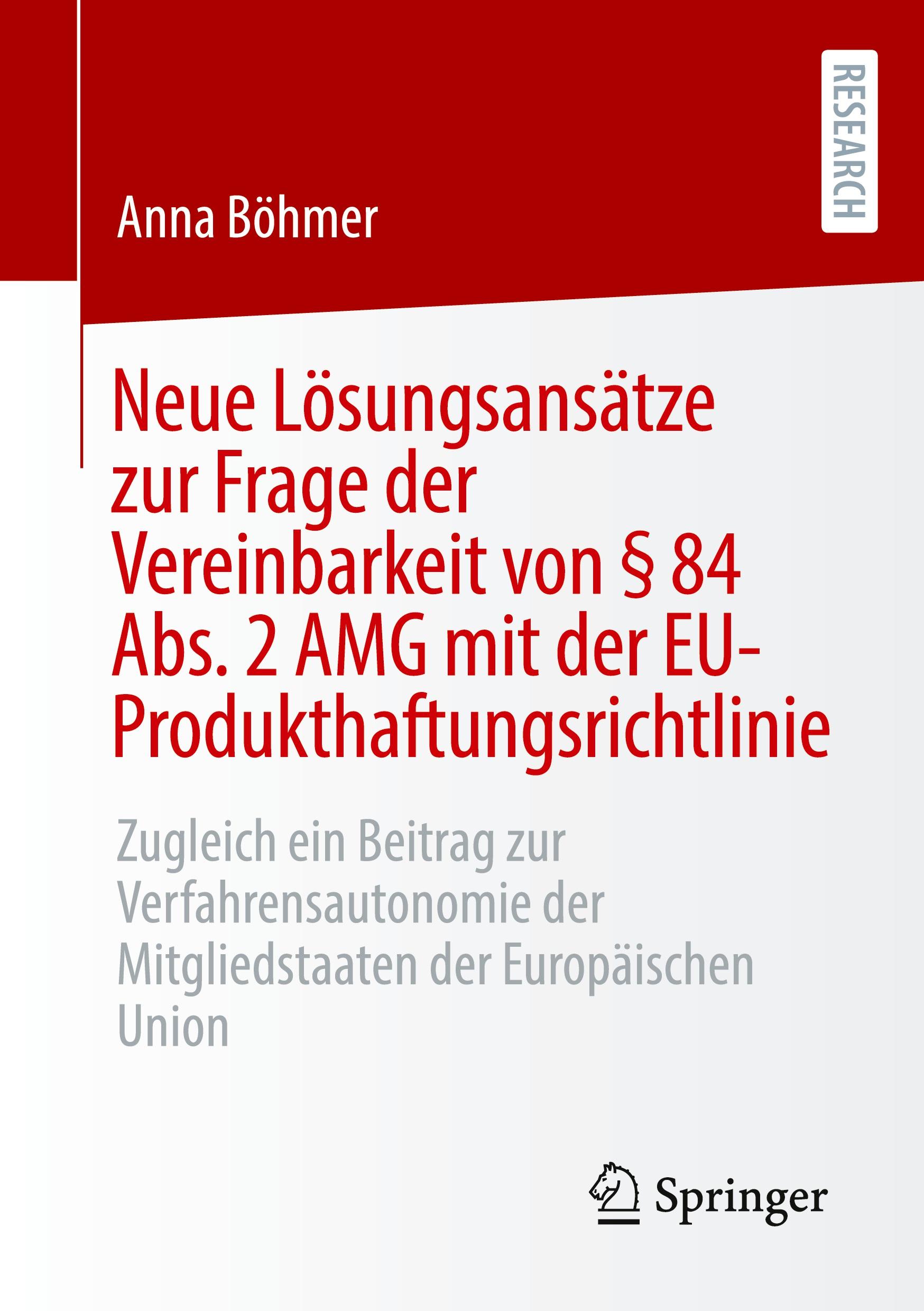 Neue Lösungsansätze zur Frage der Vereinbarkeit von § 84 Abs. 2 AMG mit der EU-Produkthaftungsrichtlinie