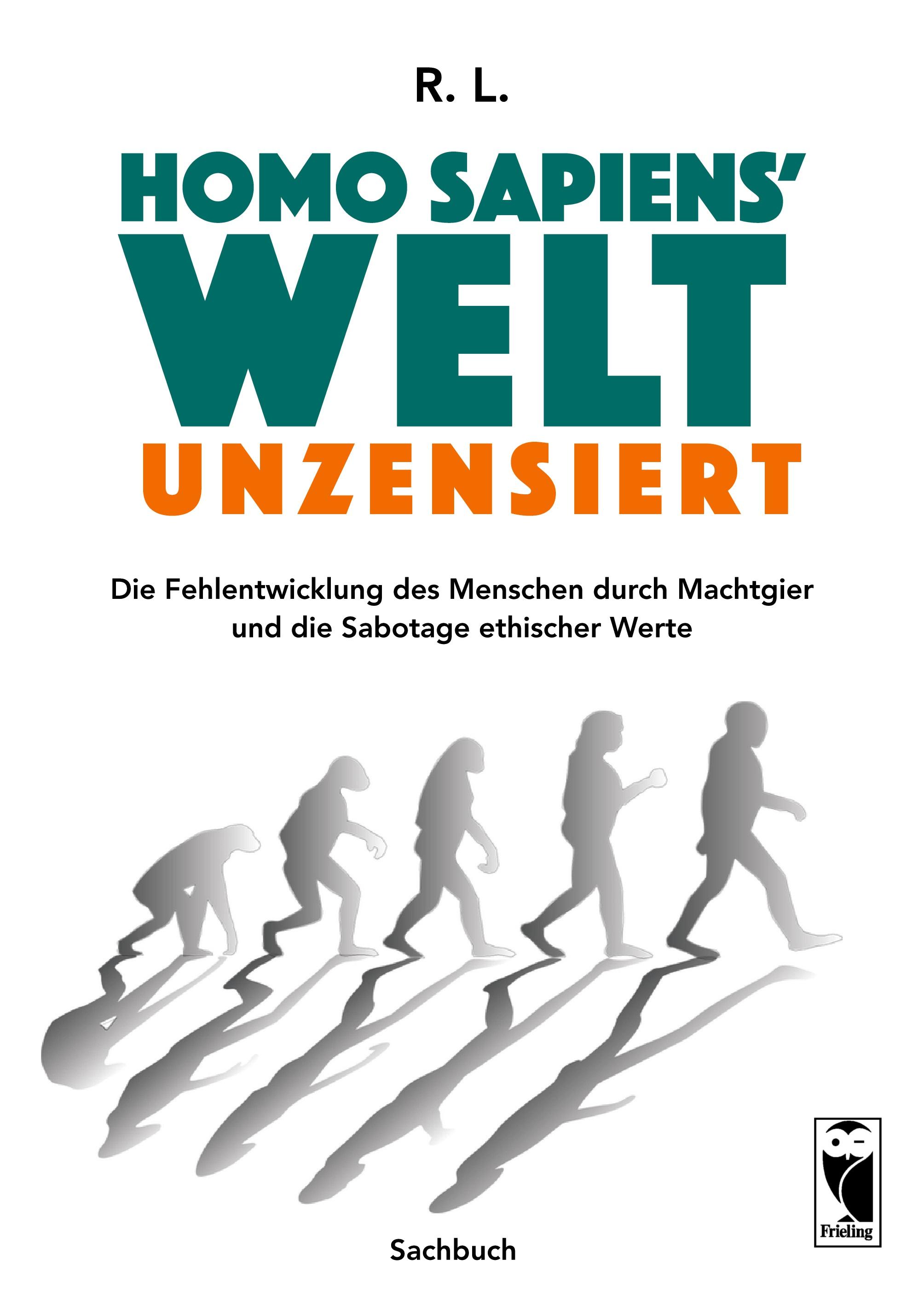 Homo sapiens' Welt - Unzensiert