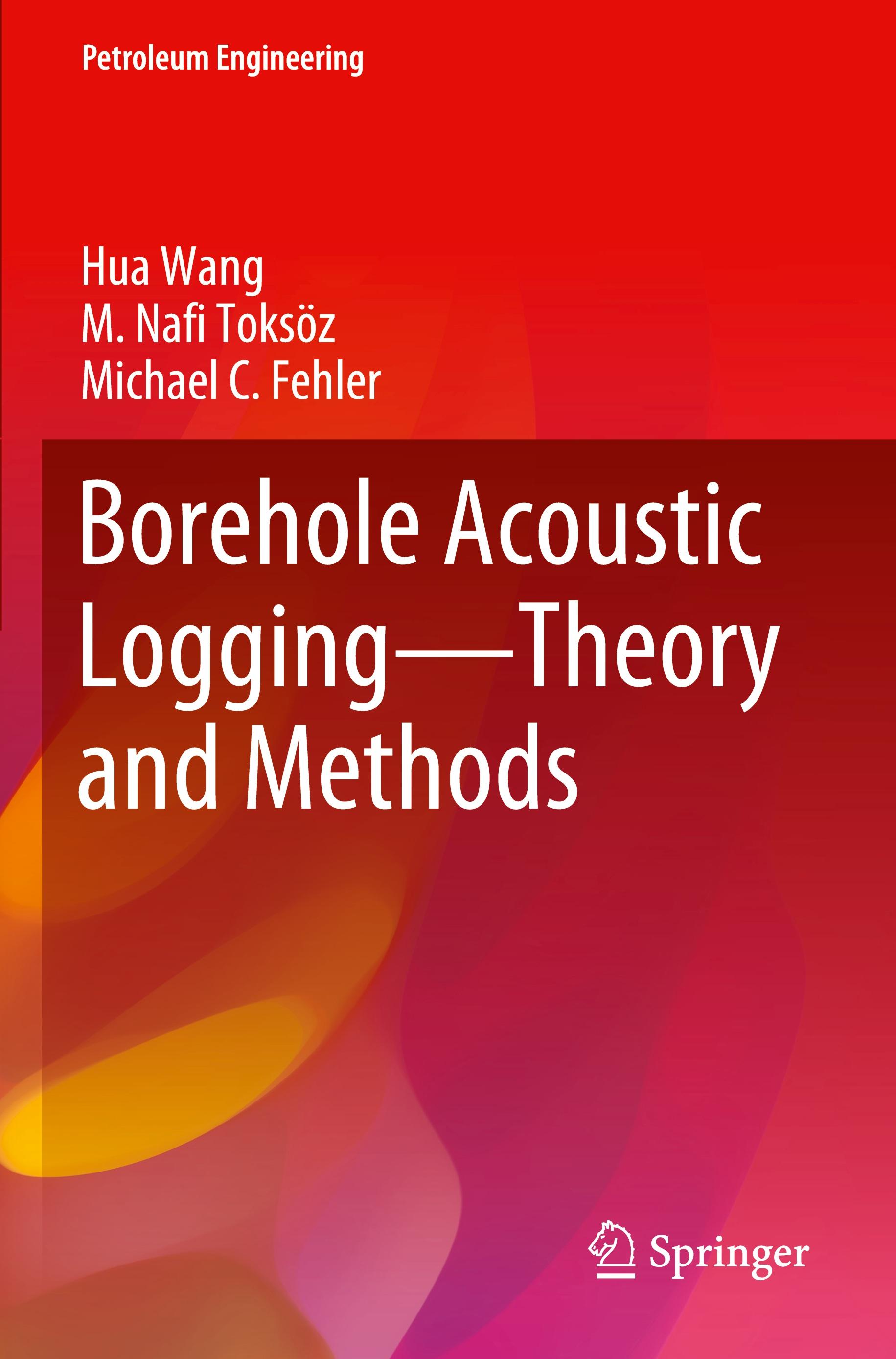 Borehole Acoustic Logging - Theory and Methods