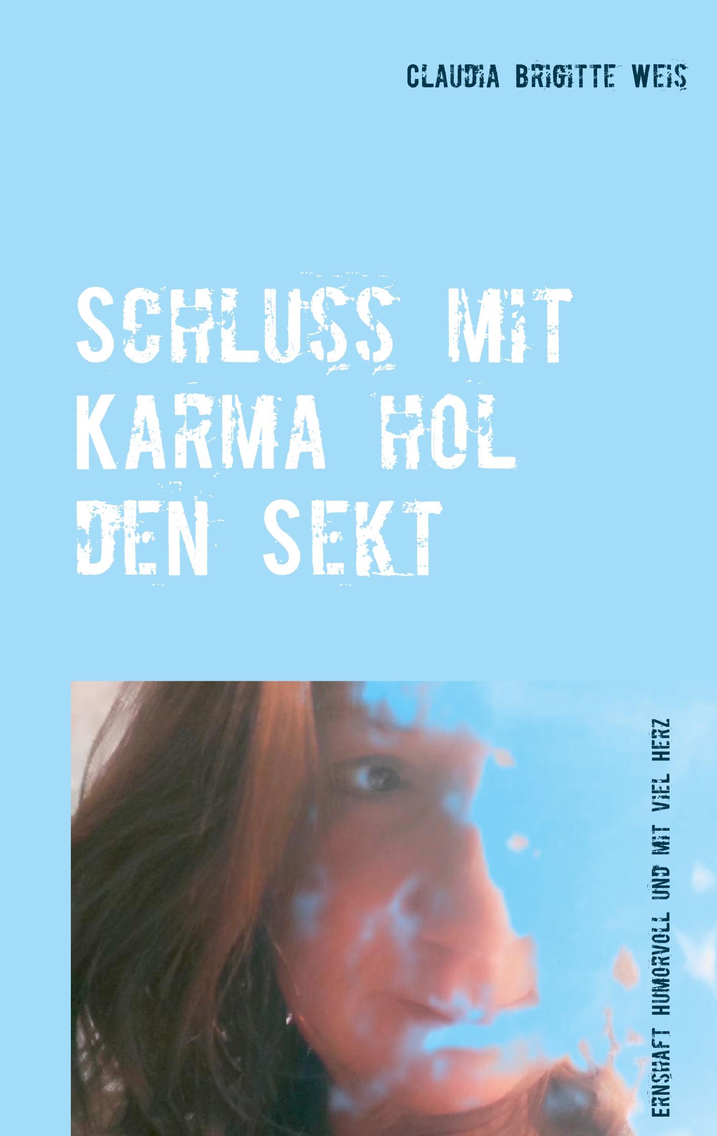 Schluss mit Karma hol den Sekt