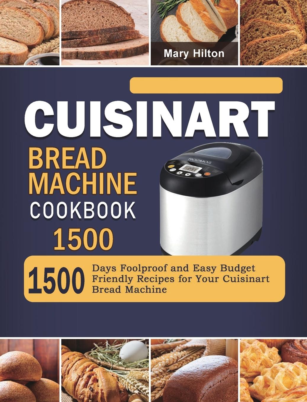 Cuisinart Bread Machine Cookbook 1500