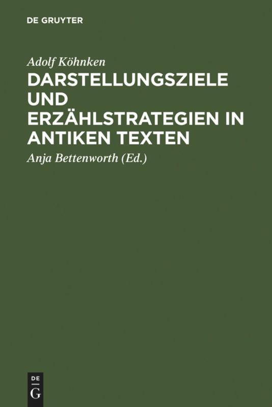 Darstellungsziele und Erzählstrategien in antiken Texten