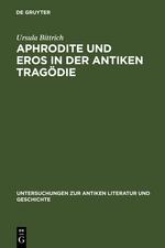 Aphrodite und Eros in der antiken Tragödie