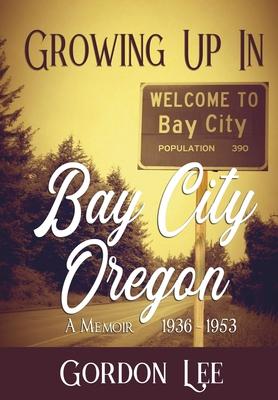 Growing Up In Bay City Oregon