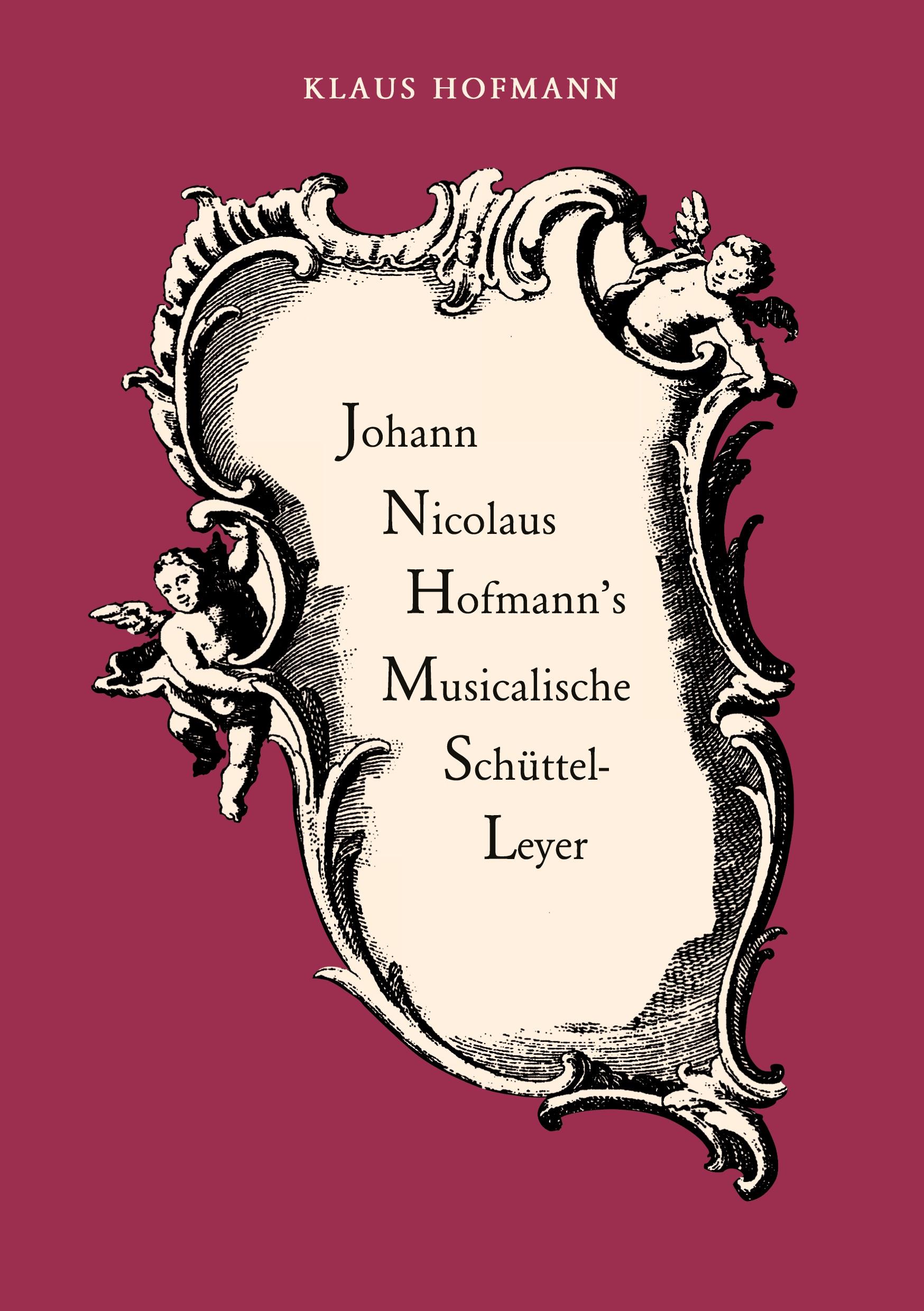 Johann Nicolaus Hofmann's Musicalische Schüttel-Leyer