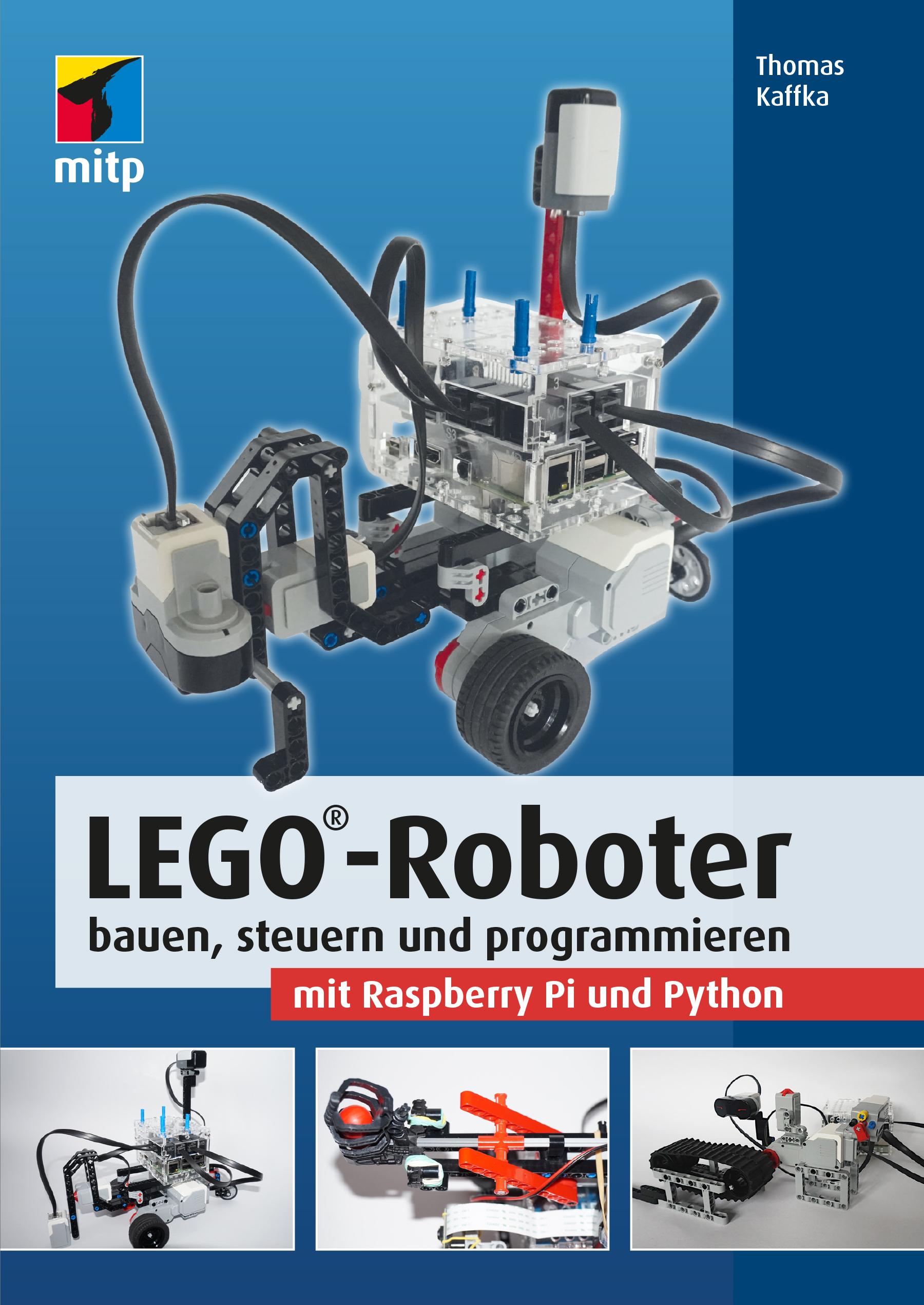 LEGO®-Roboter bauen, steuern und programmieren mit Raspberry Pi und Python